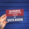 34 Counts on Trump or Vote Biden Election Car Magnet