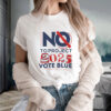No To Project 2025 T-Shirt Stop maga stop Christian nationalism Tee