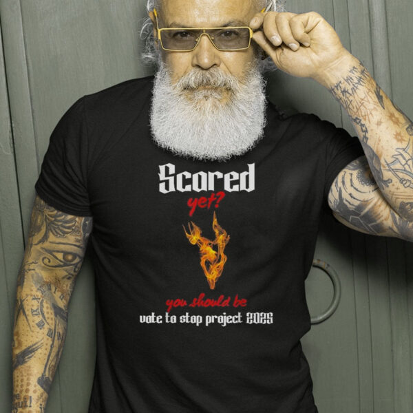 Official Scored yet you should be vote to stop project 2025 T-shirt