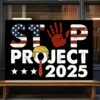 Stop Project 2025 Yard Sign, No Project 2025 Sign Us
