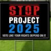 STOP Project 2025 Yard Sign 2-Sided Vote like your rights depend on it Black Owned Business Lawn - Protest Sign