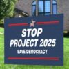 Stop Project 2025 Save Democracy Yard Sign, Political Yard Sign, 2024 Presidential Election Yard Sign With H-Stand ID-0909-XQQ9