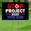 Stop Project 2025 Yard Sign, Project 2025 Sign, Pro Democracy Sign, Vote Blue Sign, Presiden Election Sign, Reject Project, Political Sign