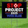 Stop Project 2025 Yard Sign, Project 2025 Sign, Pro Democracy Sign, Vote Blue Sign, Presiden Election Sign, Reject Project, Political Sign